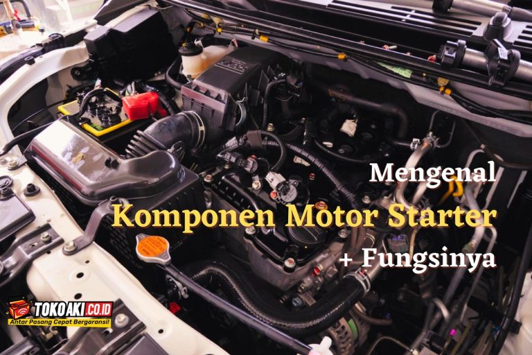 Mengenal Komponen Motor Starter Dan Fungsinya